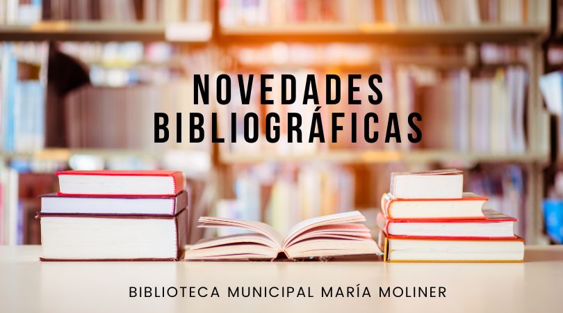 Novedades bibliográficas en la Biblioteca Municipal María Moliner