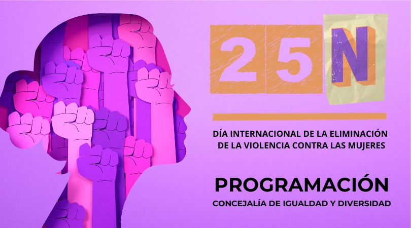 La concejalía de Igualdad y Diversidad presenta la programación con motivo de la celebración del Día Internacional de la Eliminación de la Violencia contra las Mujeres