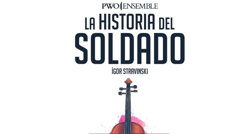 PWO/ENSEMBLE.  La Historia del Soldado.  Igor Stravinsky