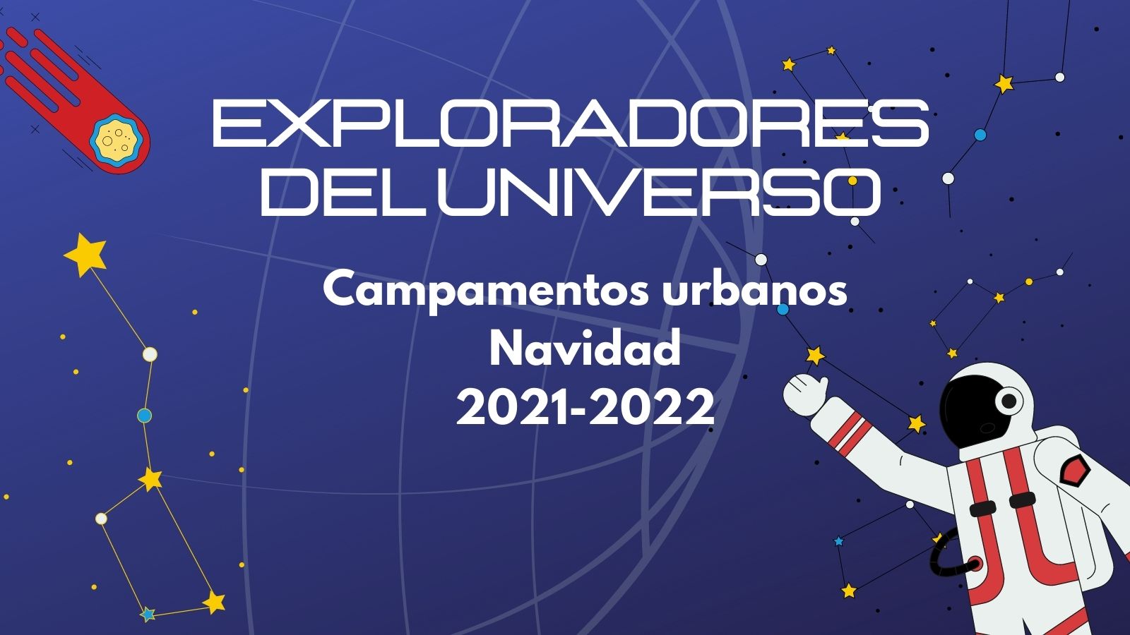 Campamentos Urbanos Navidad 2021-2022. “Exploradores del Universo”