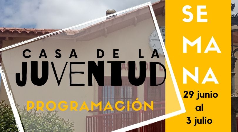 Actividades en la Casa de la Juventud del 29 de junio al 3 de julio