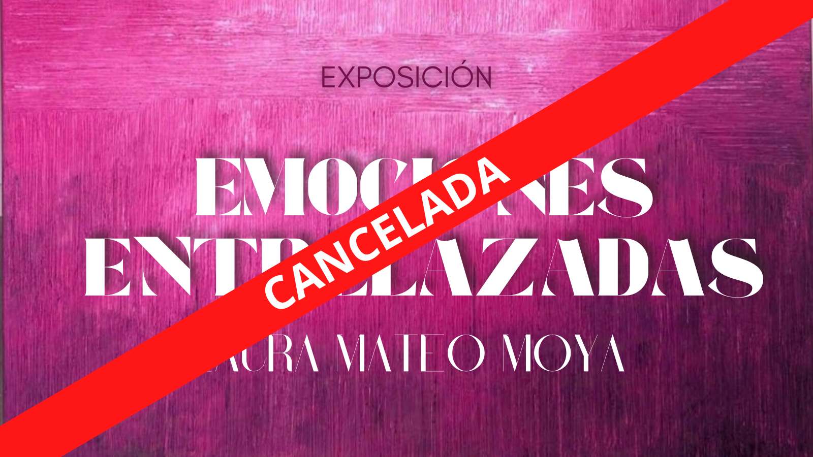 Exposición "Emociones entrelazadas" de Laura Mateo Moya **CANCELADA**