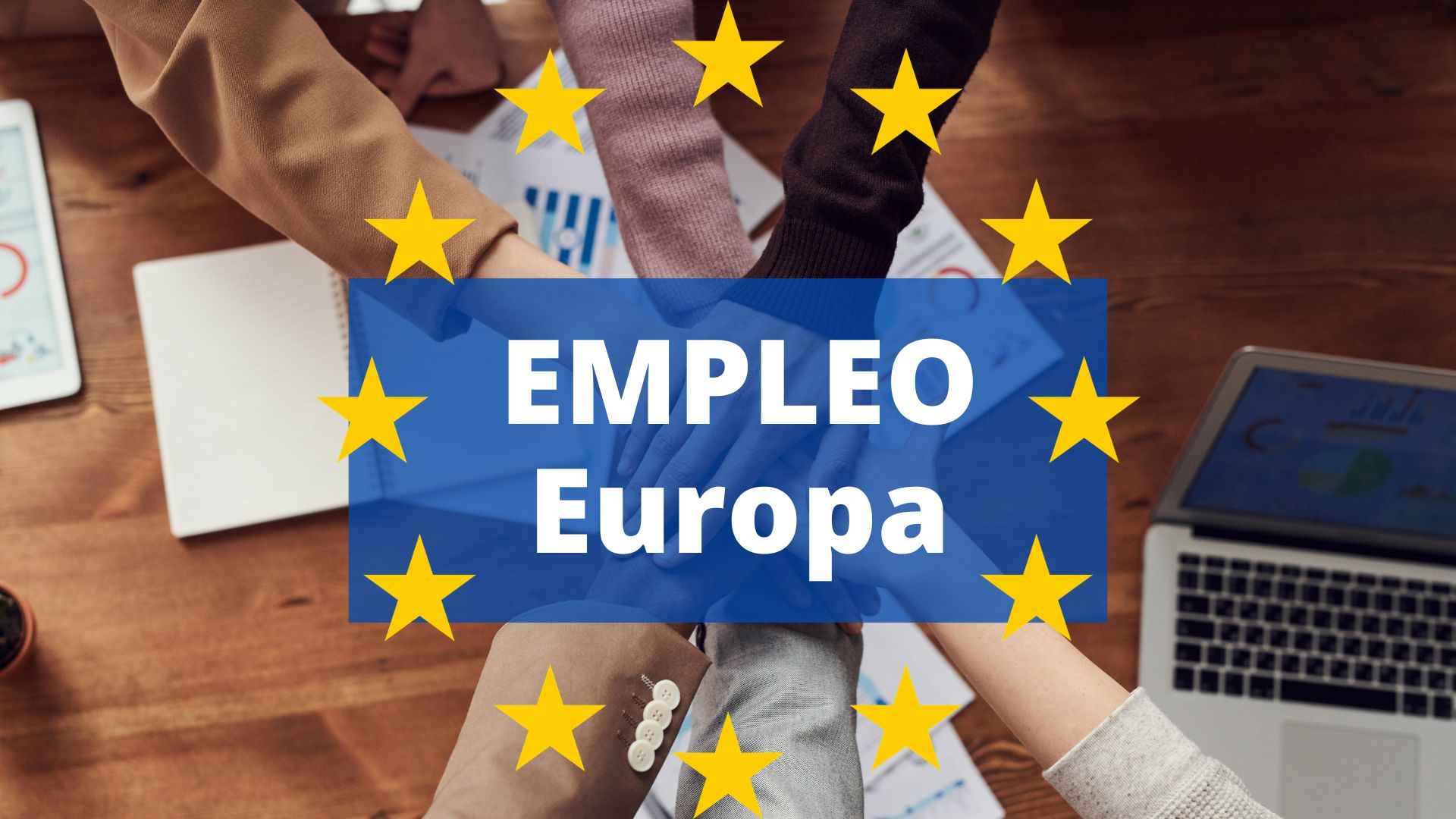 Ofertas de empleo Unión Europea del 15 al 21 de abril de 2024