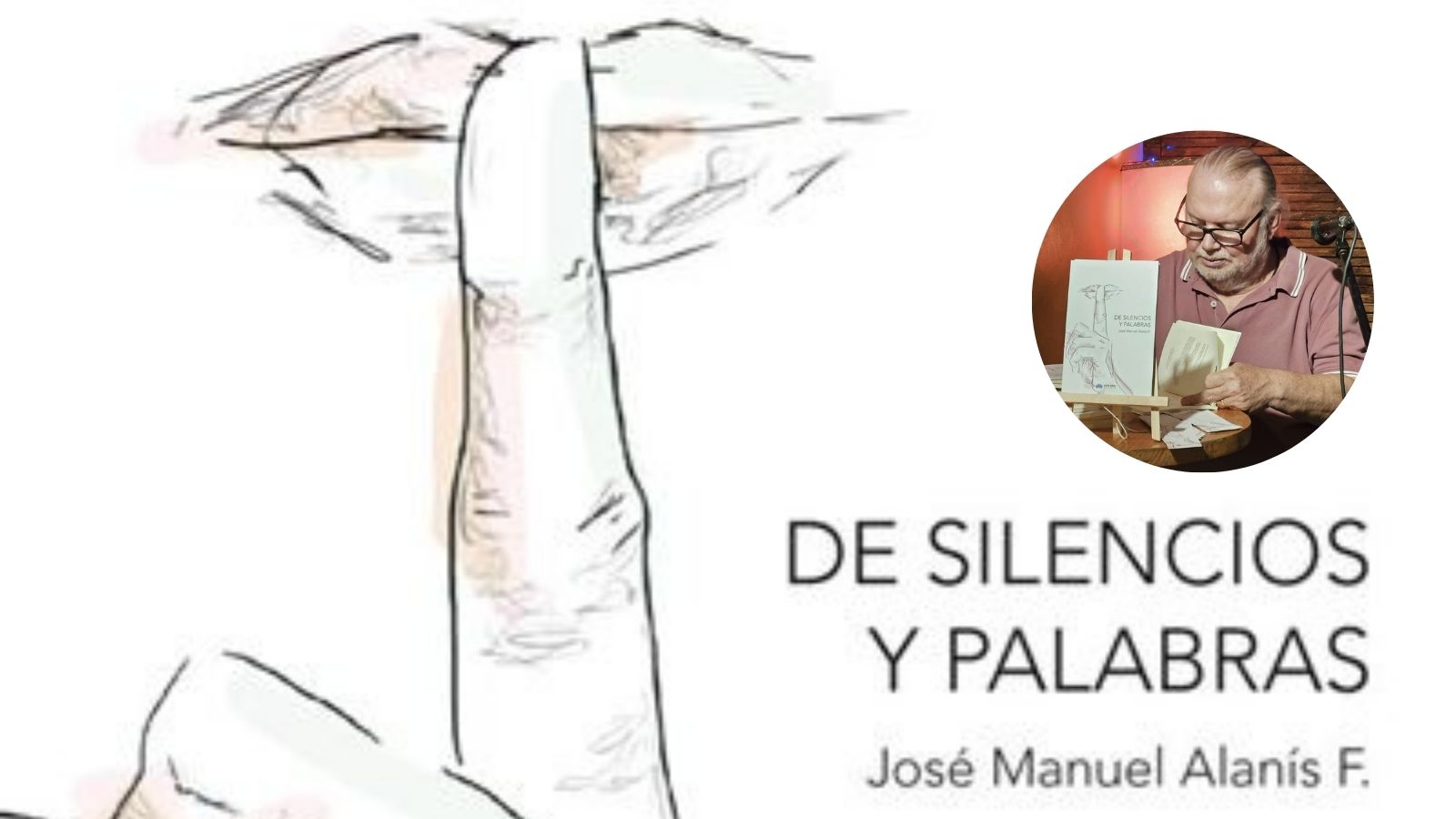 Presentación literaria “De silencio y palabras” de José Manuel Alanis Ferreira