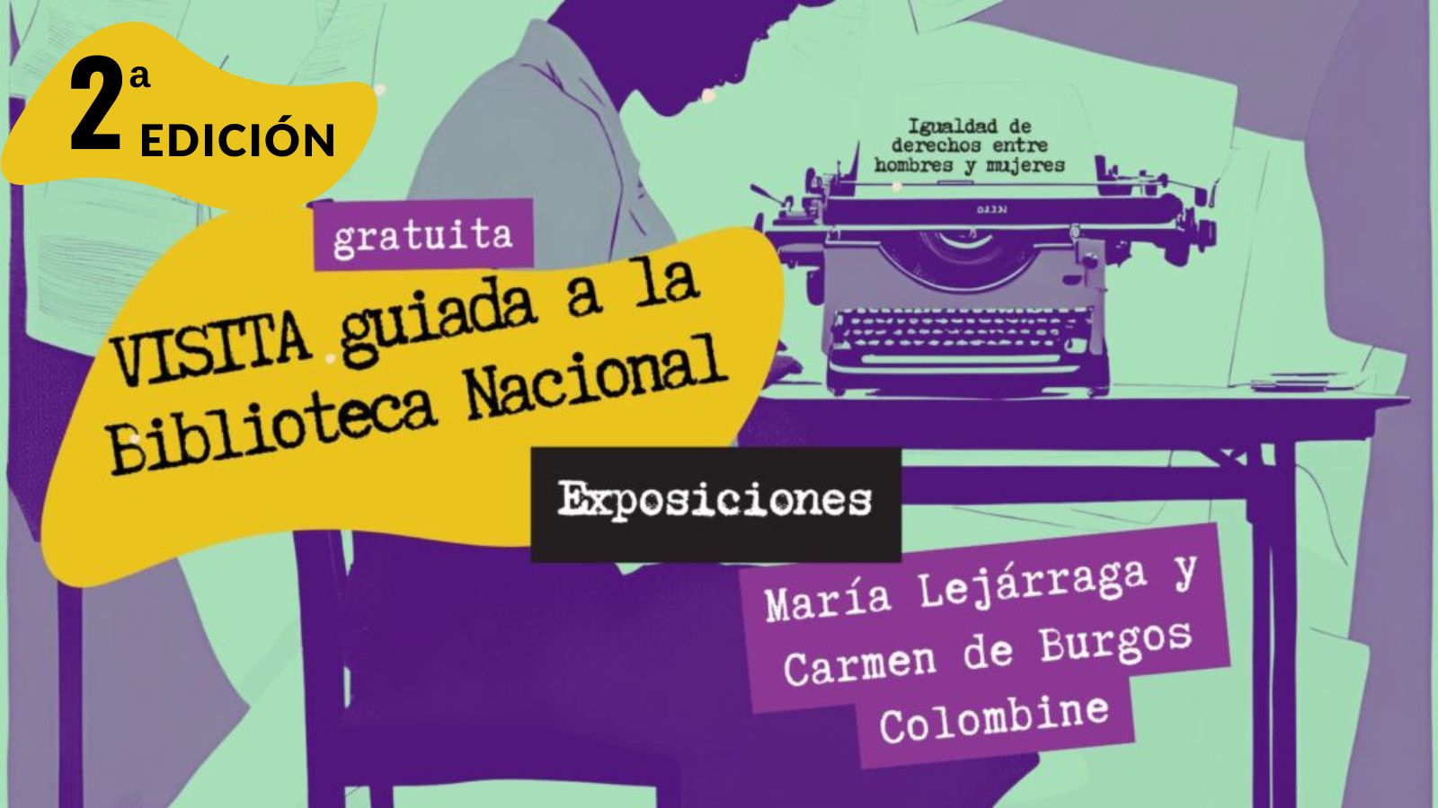 2ª Edición Visita guiada a la Biblioteca Nacional para conocer la biografía de María Lejárraga y de Carmen de Burgos Colombine 2ª Edición Visita guiada a la Biblioteca Nacional para conocer la biografía de María Lejárraga y de Carmen de Burgos Colombine