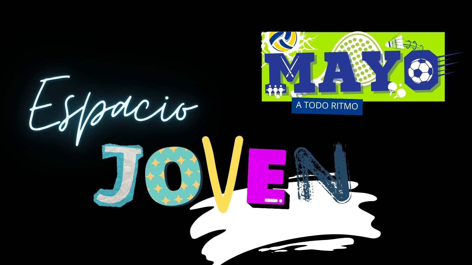 Espacio Joven Casa de la Juventud "Muévete con la Juven, a todo ritmo" Espacio Joven Casa de la Juventud "Muévete con la Juven, a todo ritmo"
