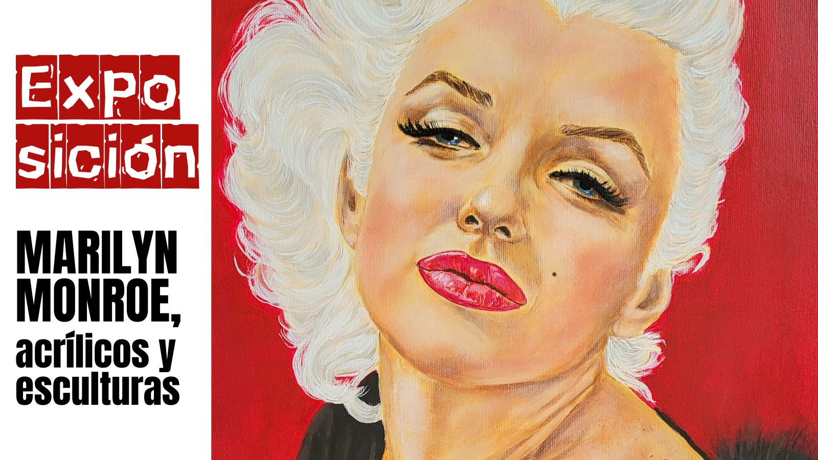 Inauguración Exposición. Marilyn Monroe, acrílicos y esculturas