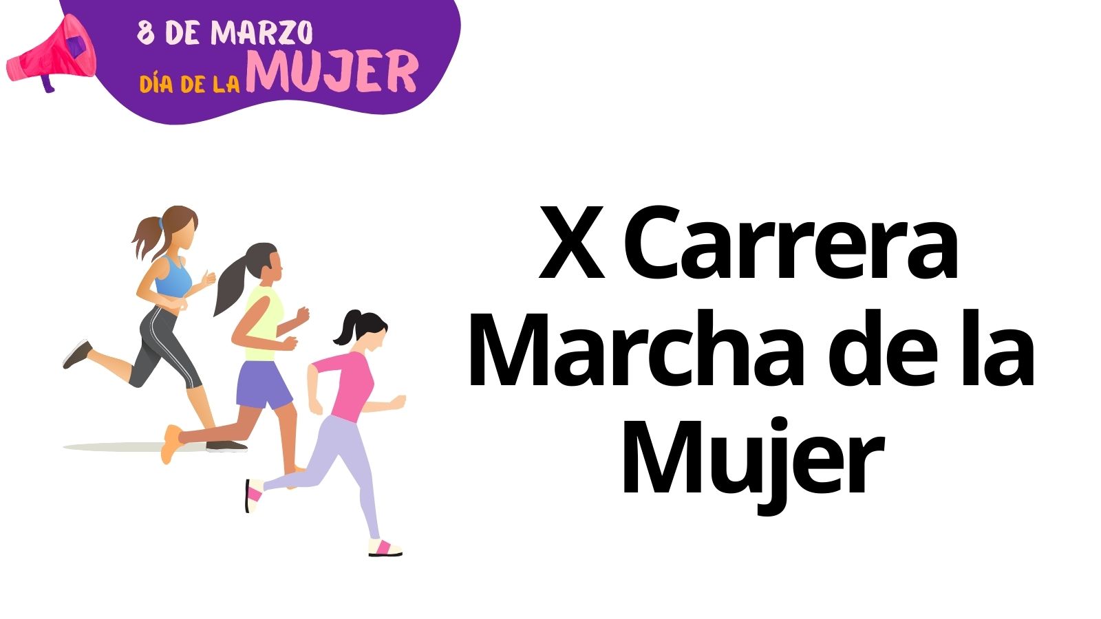 X CARRERA MARCHA DE LA MUJER X CARRERA MARCHA DE LA MUJER