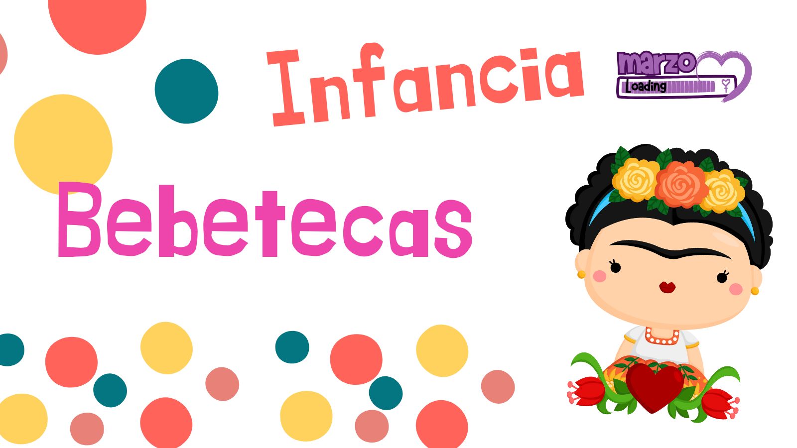 Bebeteca infantil - ¡Mujeres del Mundo! Bebeteca infantil - ¡Mujeres del Mundo!