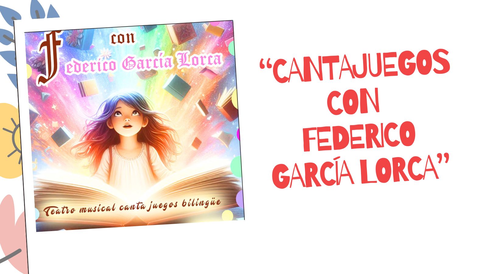 CUENTACUENTOS EN INGLÉS “Cantajuegos con Federico García Lorca” CUENTACUENTOS EN INGLÉS “Cantajuegos con Federico García Lorca”