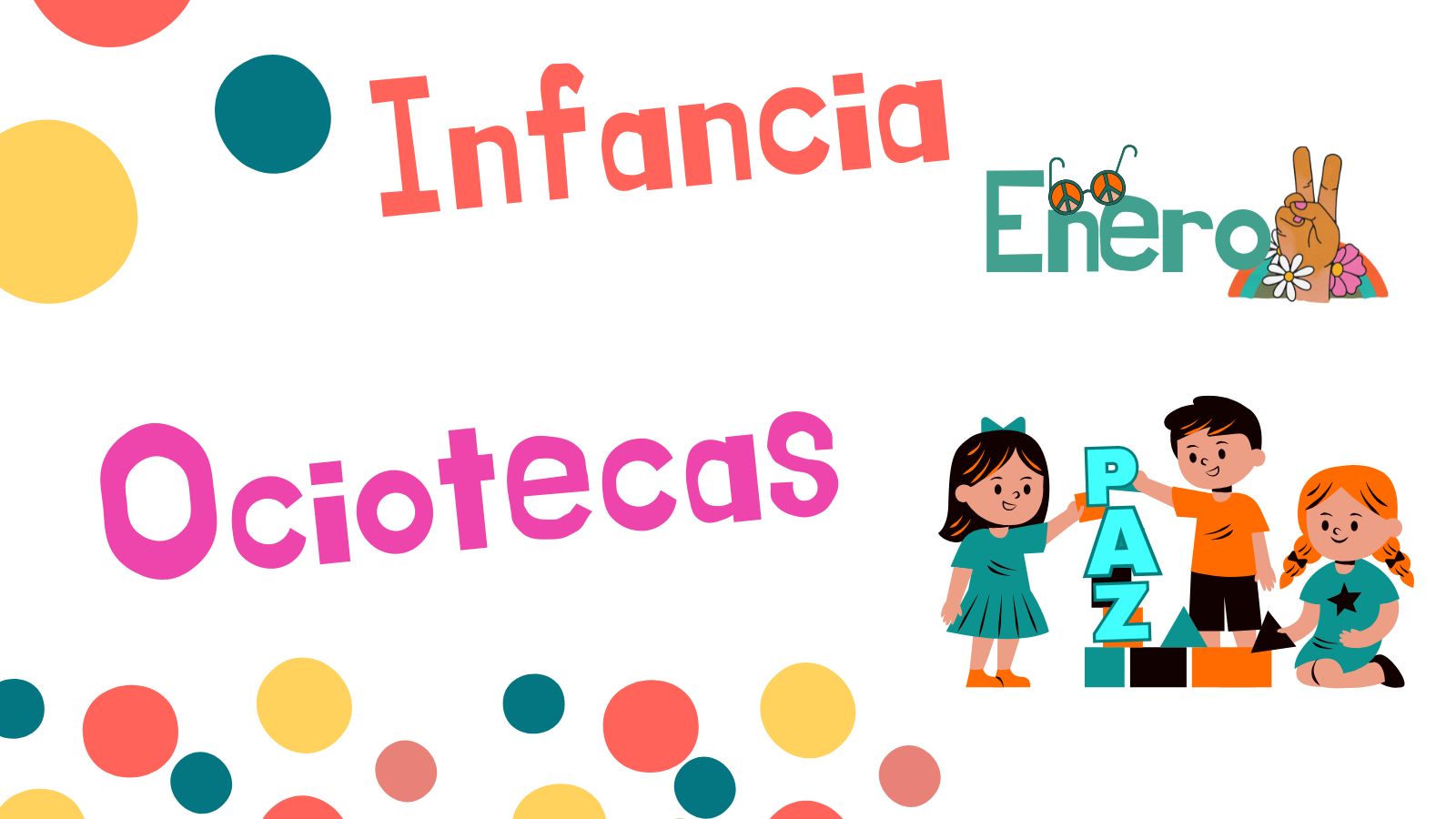 Ociotecas infantiles “Construimos la Paz" Ociotecas infantiles “Construimos la Paz"