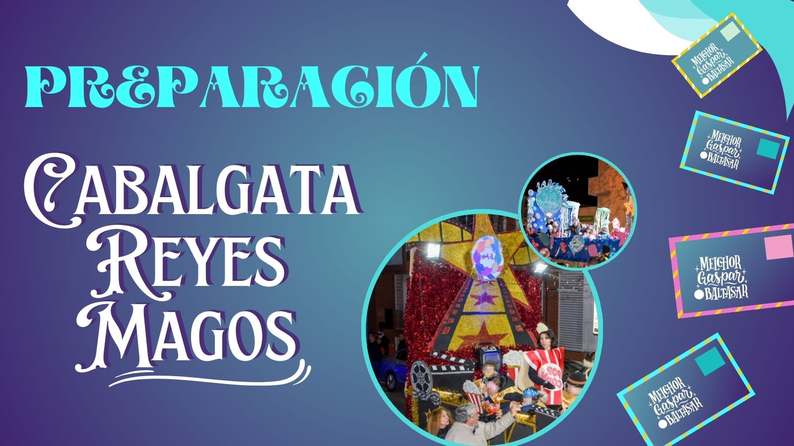 Preparación y desarrollo carroza y cabalgata Reyes Magos 2025 Preparación y desarrollo carroza y cabalgata Reyes Magos 2025