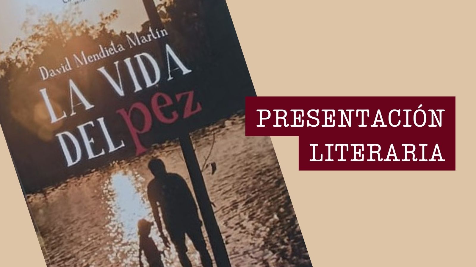Presentación literaria “La vida del pez” Presentación literaria “La vida del pez”