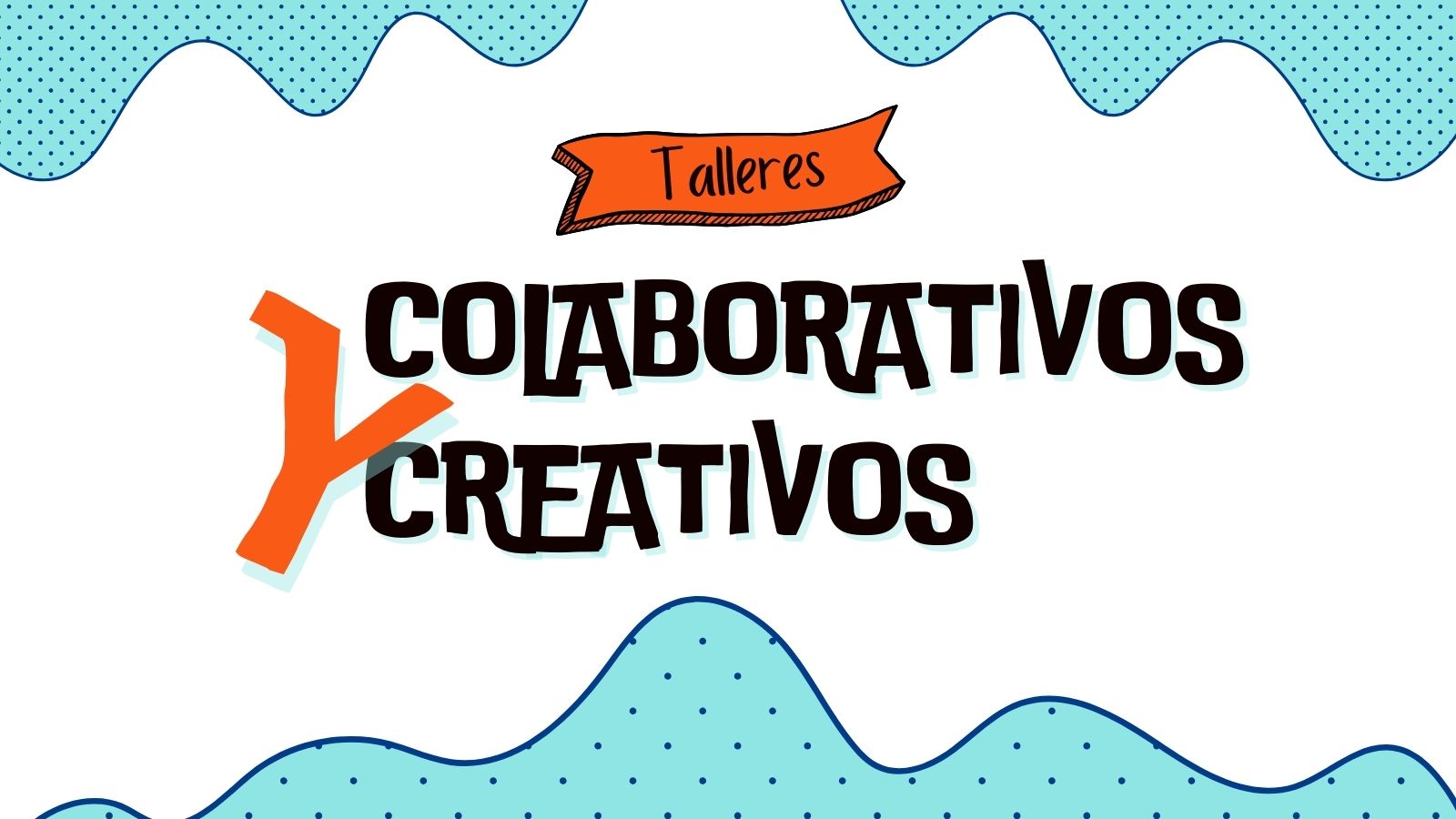 Talleres Colaborativos y Creativos