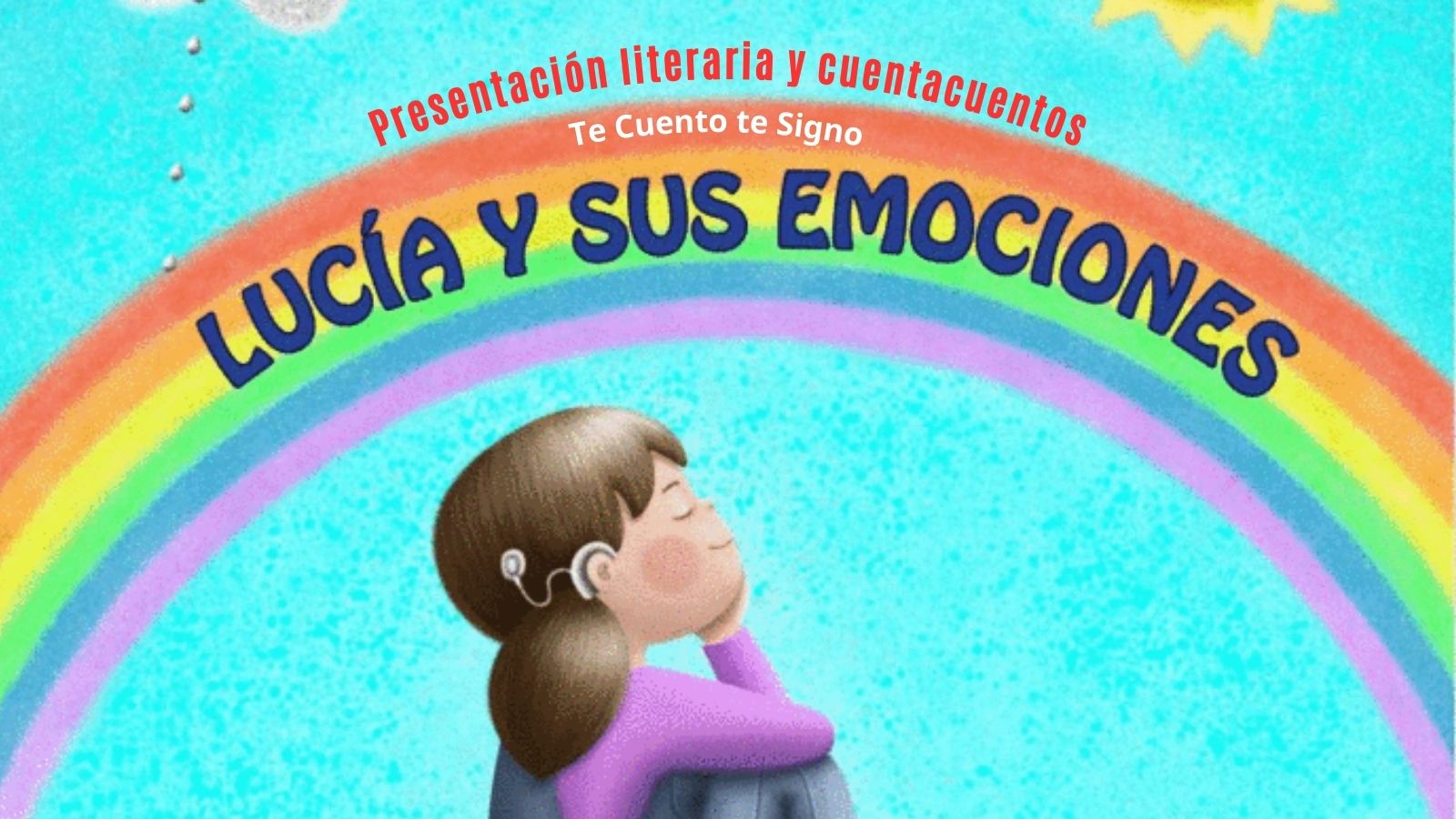 Presentación y cuentacuentos “Lucía y sus emociones” Presentación y cuentacuentos “Lucía y sus emociones”