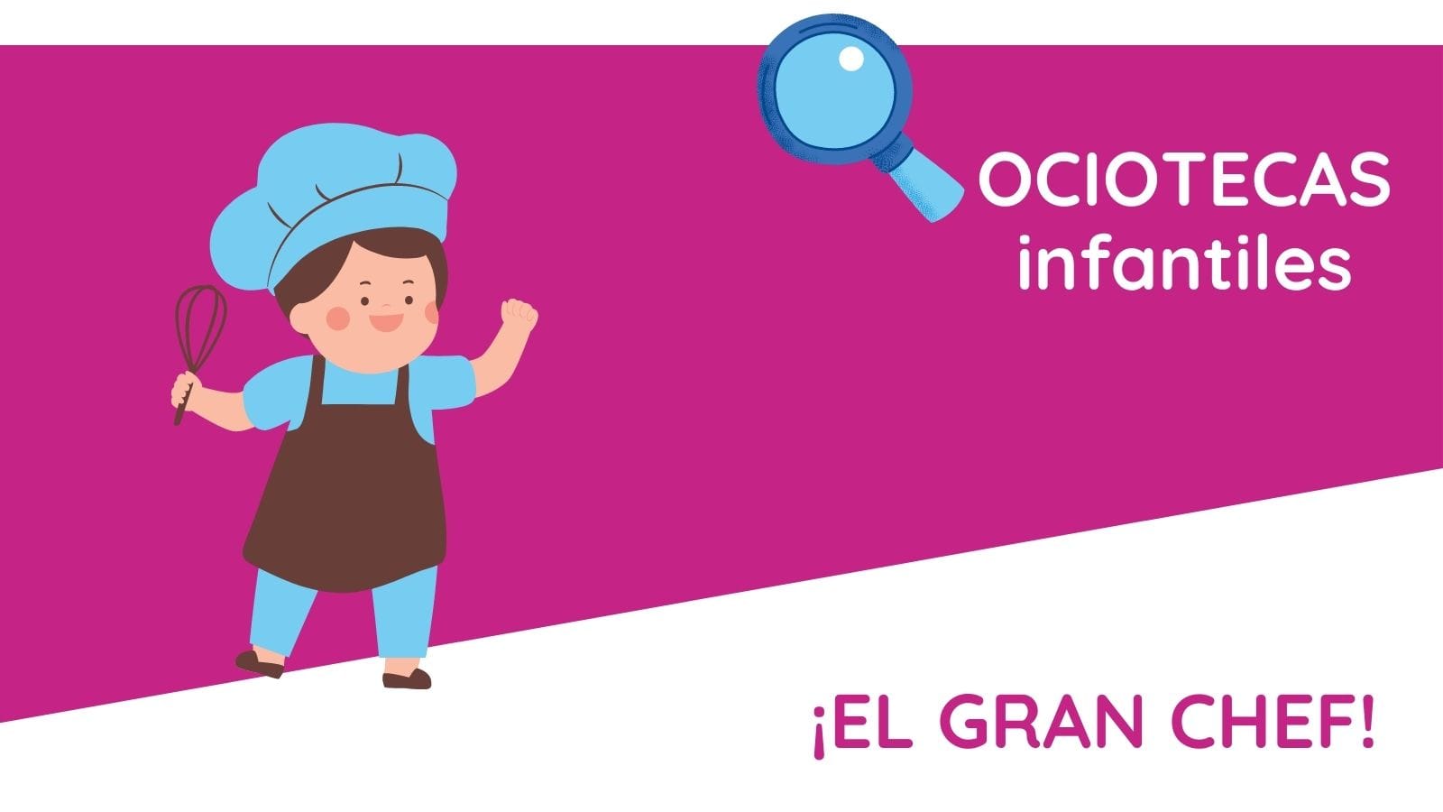 Ocioteca infantil - ¡El gran chef!
