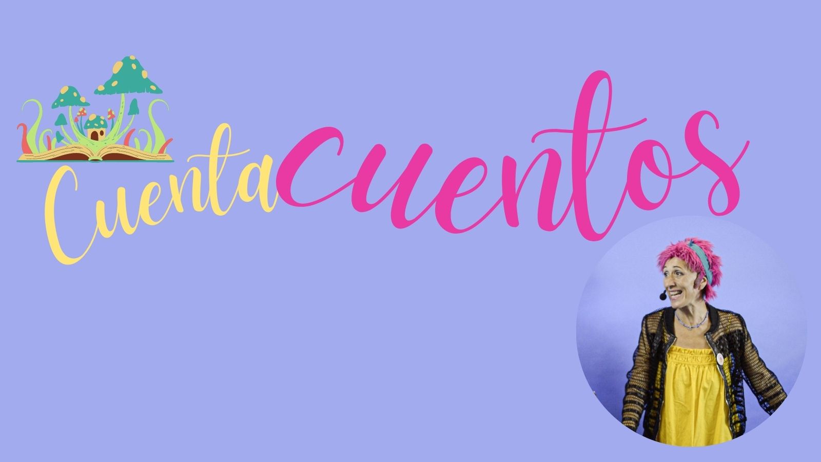 CUENTACUENTOS "¡Me quiero mucho!" La Colasa y Pablo El Volador CUENTACUENTOS "¡Me quiero mucho!" La Colasa y Pablo El Volador
