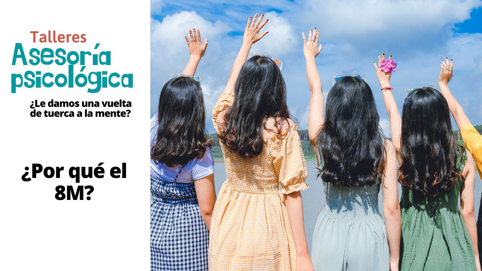 Talleres Asesoría Psicológica: ¿Por qué el 8M? Talleres Asesoría Psicológica: ¿Por qué el 8M?