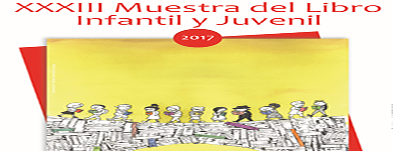 XXXIII Muestra del Libro Infantil y Juvenil XXXIII Muestra del Libro Infantil y Juvenil