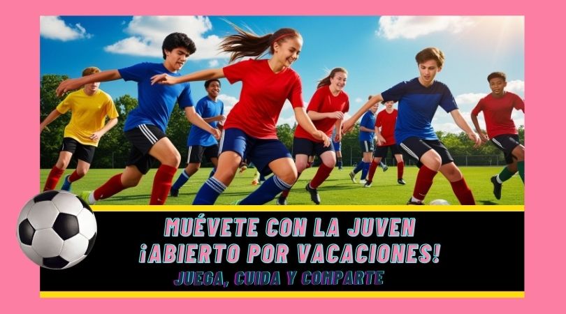 ¡Muévete con La Juven! Abierto por vacaciones