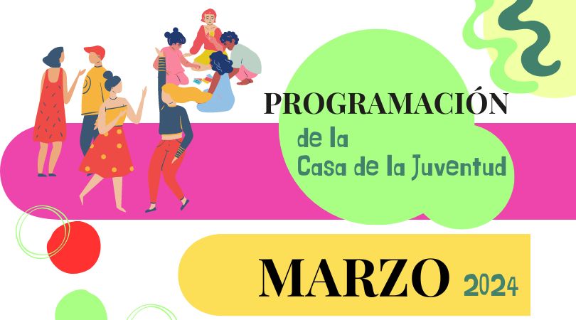 Programa de actividades de la Casa de la Juventud en marzo