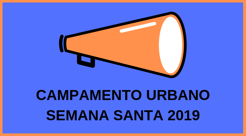 Campamento urbano Semana Santa 2019