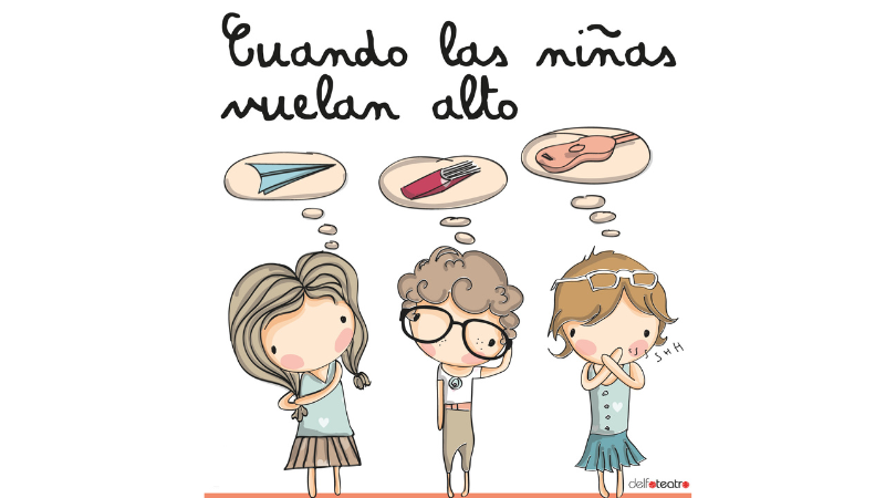 Teatro "Cuando las niñas vuelan alto" Teatro "Cuando las niñas vuelan alto"