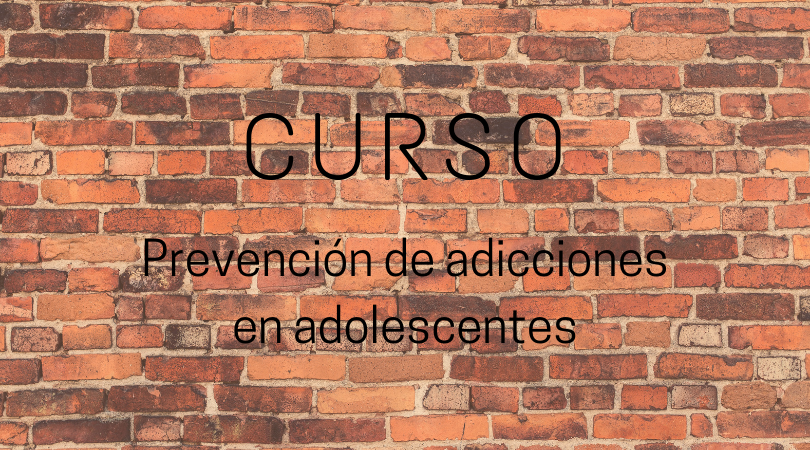 Curso de prevención de adicciones en adolescentes