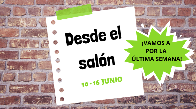 ¡Vamos a por la última semana “Desde el salón”!