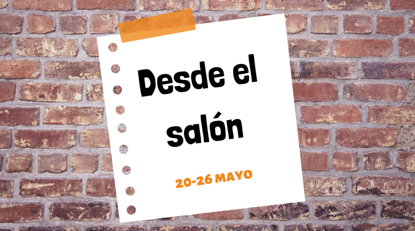 Programación actividades "Desde el salón" del 20 al 26 de mayo