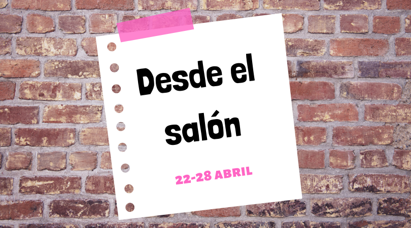 Programación actividades "Desde el salón" del 22 al 28 de abril