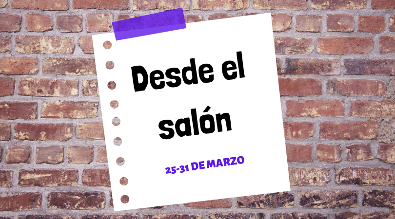 Programación actividades "Desde el salón" del 25 al 31 de marzo