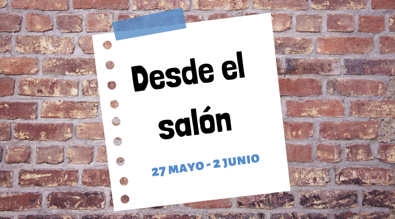 Programación actividades "Desde el salón" del 27 de mayo al 2 de junio