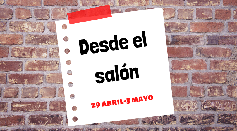 Programación actividades "Desde el salón" del 29 de abril al 5 de mayo