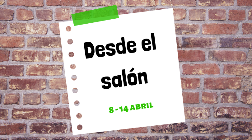 Programación actividades "Desde el salón" del 8 al 14 de abril