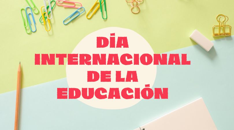 24 de enero, Día Internacional de la Educación