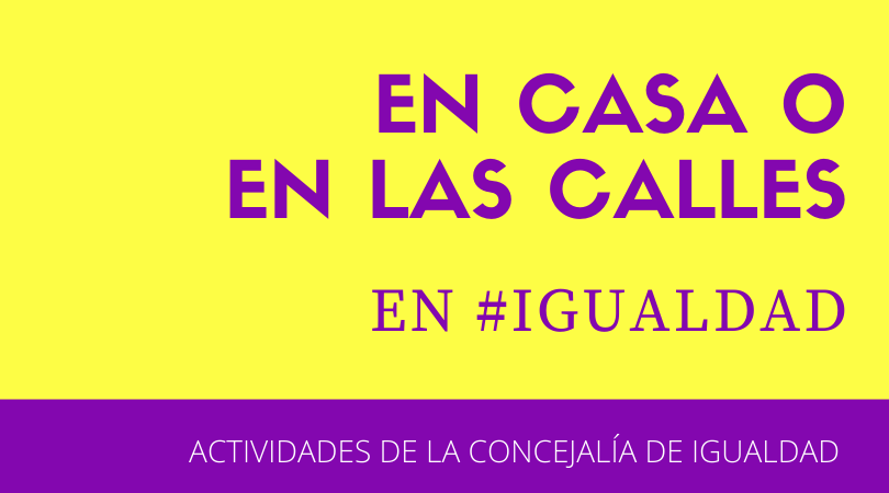 En casa o en las calles, en #igualdad