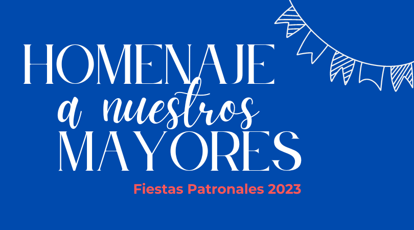 Inscripciones para el Homenaje a Nuestros Mayores Fiestas Patronales 2023