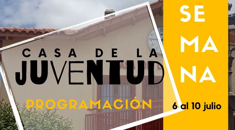 Actividades en la Casa de la Juventud del 6 al 10 de julio