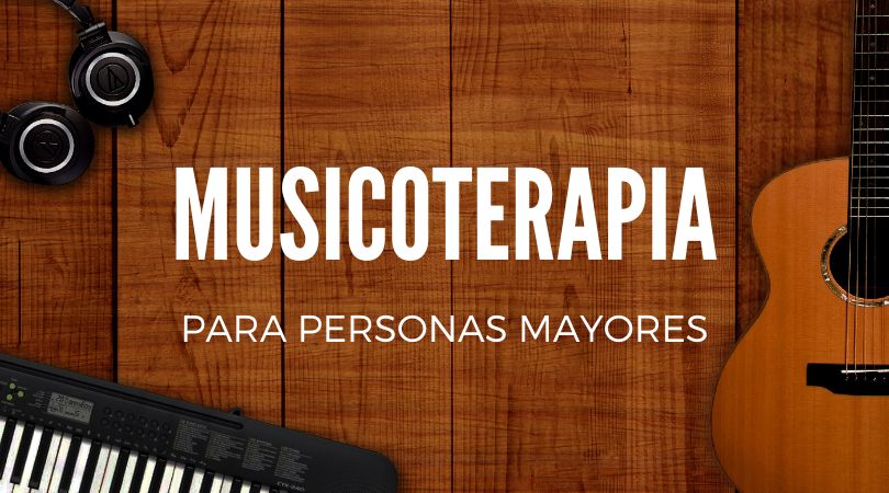 Musicoterapia para mayores