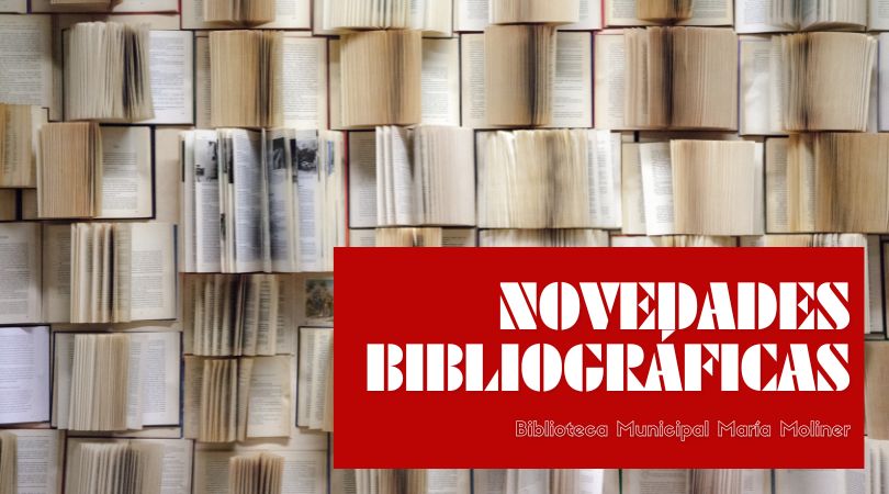 Novedades bibliográficas en la Biblioteca Municipal María Moliner