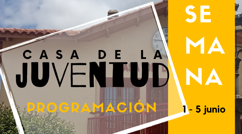 Actividades en la Casa de la Juventud del 1 al 5 de junio