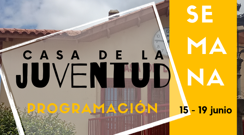 Actividades en la Casa de la Juventud del 15 al 19 de junio