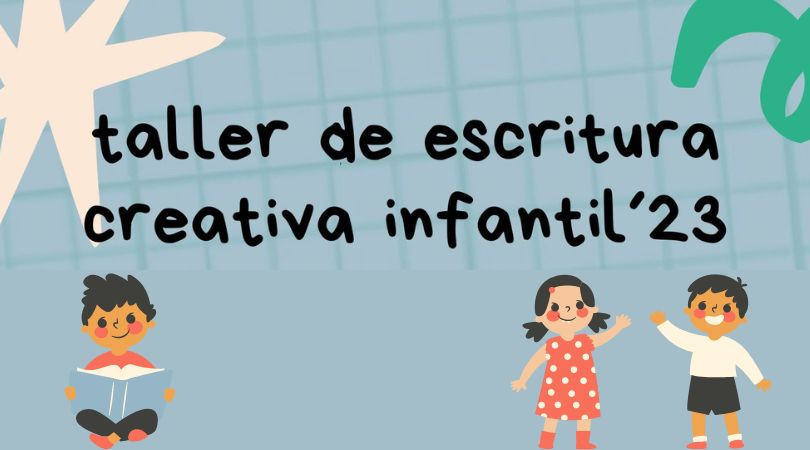 Regresa el Taller de Escritura Creativa Infantil