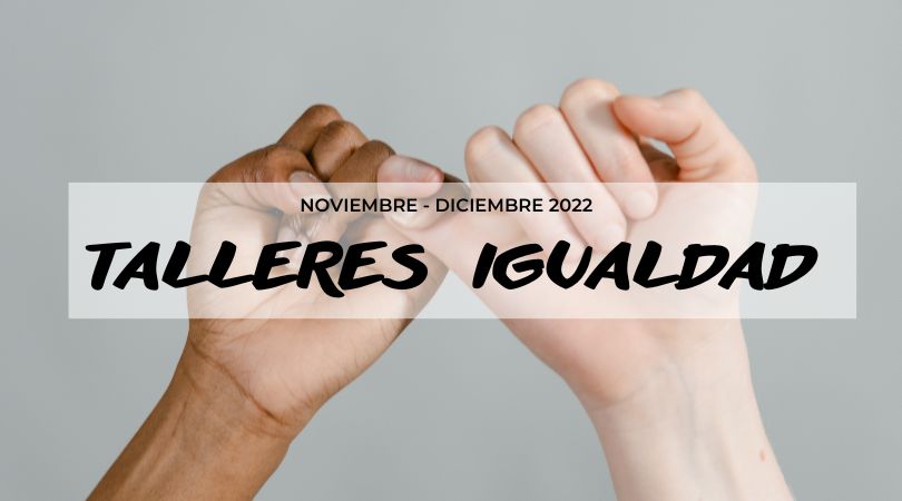 Talleres de igualdad en noviembre y diciembre